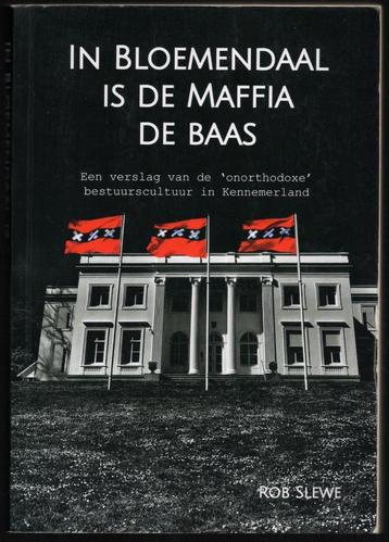 In Bloemendaal is de maffia de baas - Rob Slewe beschikbaar voor biedingen