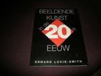 Edward Lucie-Smith - Beeldende Kunst in de 20e eeuw, Boeken, Gelezen, Ophalen of Verzenden