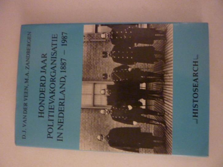!00 jaar politievakorganisatie in Nederland 1887-1987, Boeken, Geschiedenis | Vaderland, Zo goed als nieuw, 20e eeuw of later