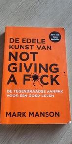 Mark Manson - De edele kunst van not giving a fuck, Ophalen of Verzenden, Zo goed als nieuw, Mark Manson