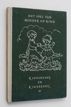 Het spel van moeder en kind - Kinderzang Kinderspel (1956), Antiek en Kunst, Verzenden