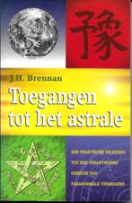 Toegangen tot het astrale - J.H. Brennan, Boeken, Ophalen of Verzenden, Zo goed als nieuw, J.H. Brennan, Instructieboek