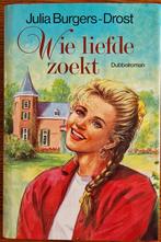 Julia Burgers-Drost - Wie liefde zoekt dubbelroman, Ophalen of Verzenden, Gelezen, Julia Burgers-Drost, Nederland