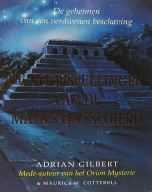 De voorspellingen van de Maya's ontsluierd., Boeken, Geschiedenis | Wereld, Zo goed als nieuw, Europa, 20e eeuw of later, Ophalen of Verzenden