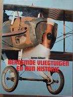 Beroemde Vliegtuigen en hun Historie - James Gilbert, Ophalen of Verzenden, Zo goed als nieuw, James Gilbert