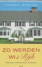 Thomas Lepeltak Zo werden wij rijk (in plastic), Ophalen of Verzenden, Zo goed als nieuw, Management