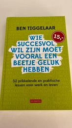 Wie succesvol wil zijn moet vooral een beetje geluk hebben, Verzenden, Nieuw, Ben Tiggelaar