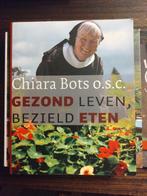 Gezond leven, bezield eten, Chiara Bots, Ophalen of Verzenden, Zo goed als nieuw, Gezondheid en Conditie