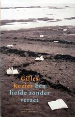 Gilles Rozier - Een liefde zonder verzet, Boeken, Gelezen, Ophalen of Verzenden, Europa overig