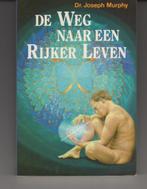 De weg naar een rijker leven Joseph Murphy, Boeken, Ophalen of Verzenden, Gelezen, Spiritualiteit algemeen