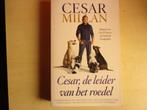 cesar, de leider van het roedel CESAR MILAN 9789048820900, Boeken, Gelezen, Honden, Ophalen of Verzenden