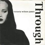 Victoria Wilson-James – Through (1991), 7 inch, Single, Ophalen of Verzenden, Zo goed als nieuw