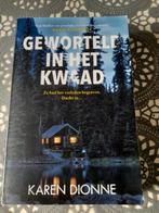 boek karen dionne - geworteld in het kwaad, Boeken, Thrillers, Ophalen of Verzenden, Zo goed als nieuw, Nederland