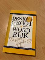 Denk Groot Word Rijk - Napoleon Hill, Ophalen of Verzenden, Zo goed als nieuw, Nederland