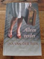 Ina van der Beek - Alleen verder, Boeken, Streekboeken en Streekromans, Ophalen of Verzenden, Zo goed als nieuw, Ina van der Beek