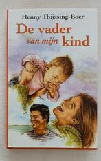 De vader van mijn kind. Henny Thijssing-Boer, Ophalen of Verzenden, Gelezen