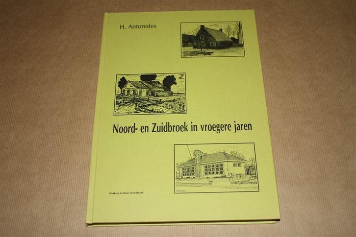 Noord- en Zuidbroek in vroegere jaren - H. Antonides, Boeken, Geschiedenis | Stad en Regio, Zo goed als nieuw, 20e eeuw of later