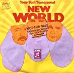 7"/SINGLE  NEW WORLD - Tom Tom Turnaround, Ophalen of Verzenden, Gebruikt, Pop