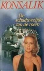 De schaduwzijde van de roem, Gelezen, Nederland, Heinz G. Konsalik, Ophalen of Verzenden
