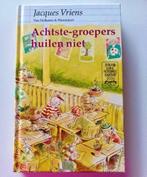 Achtste-groepers huilen niet  -  Jacques Vriens, Ophalen of Verzenden