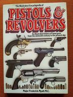 Boek: Pistols & Revolvers Encyclopedia, Verzamelen, Militaria | Algemeen, Ophalen of Verzenden, Overige soorten, Overige gebieden