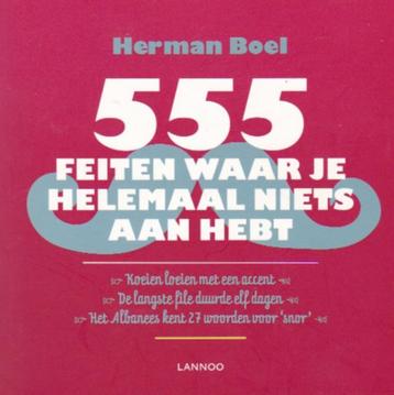 Herman Boel - 555 feiten waar je helemaal niets aan hebt