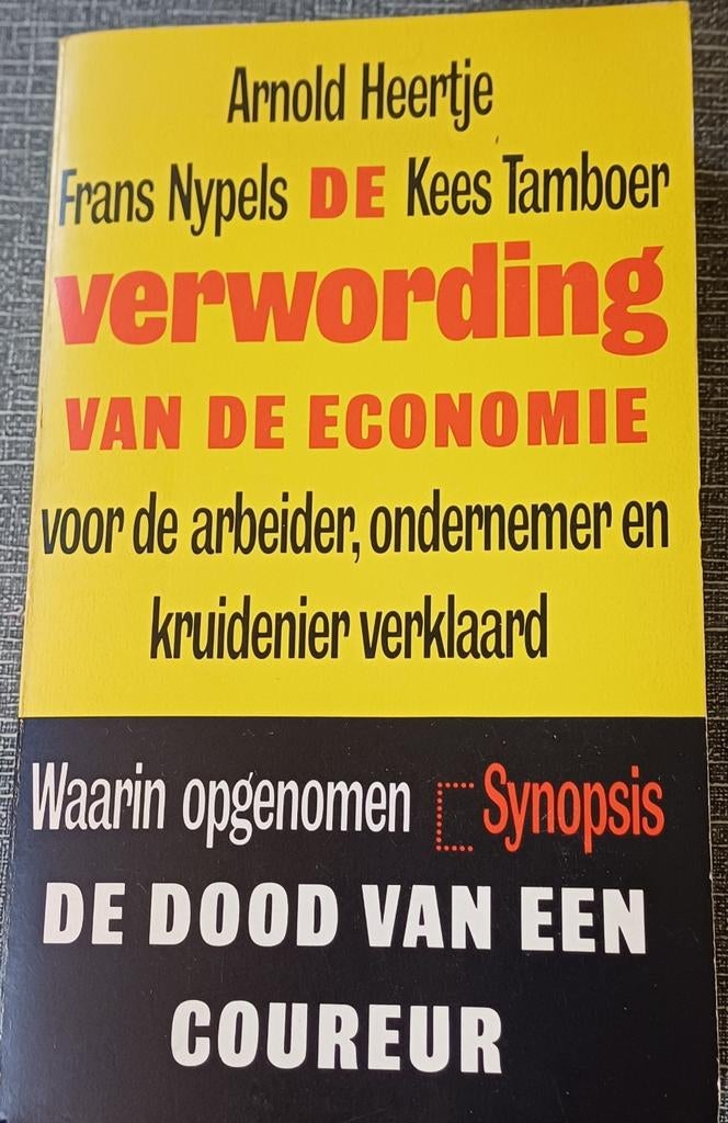 De Verwording van de Economie - Heertje, Nypels, Tamboer, Ophalen of Verzenden, Gelezen, Economie en Marketing, Arnold Heertje, Frans Nypels, Kees Tamboer