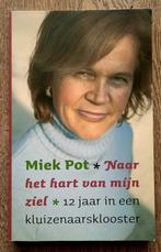 Naar het hart van mijn ziel - Miek Pot, Boeken, Gelezen, Miek Pot, Ophalen of Verzenden, Spiritualiteit algemeen
