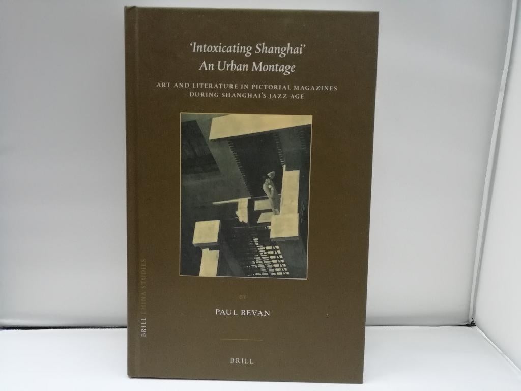 Intoxicating Shanghai, An Urban Montage, Paul Bevan, Gelezen, Ophalen of Verzenden, Zie beschrijving, Grafische vormgeving