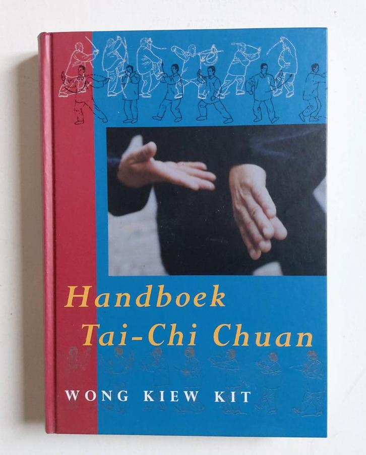 Handboek Tai-Chi Chuan - Wong Kiew Kit, Boeken, Esoterie en Spiritualiteit, Zo goed als nieuw, Instructieboek, Meditatie of Yoga
