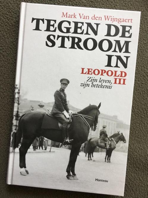 Tegen de stroom in. Leopold III. Zijn leven, zijn betekenis., Verzamelen, Koninklijk Huis en Royalty, Nieuw, Tijdschrift of Boek