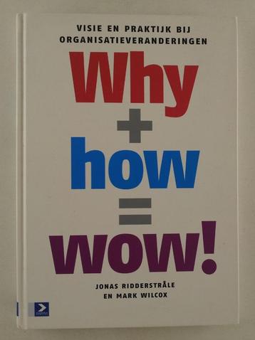 Ridderstrale, Jonas - Why+how = wow! / visie beschikbaar voor biedingen