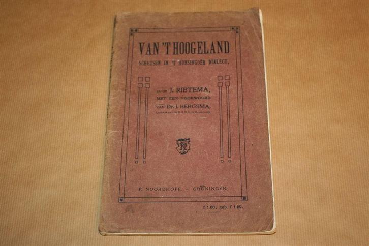 Van 't Hoogeland - Schetsen in 't Hunsingoër dialect 1910, Boeken, Geschiedenis | Stad en Regio, Gelezen, Ophalen of Verzenden