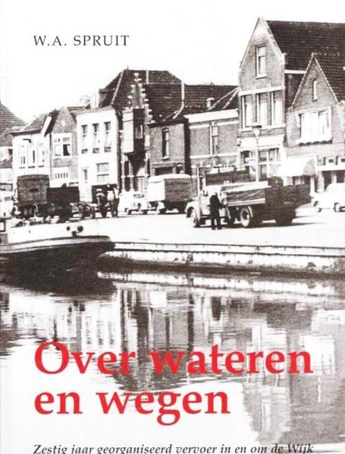 Spruit - Over wateren en wegen. (Beverwijk), Boeken, Geschiedenis | Stad en Regio, Zo goed als nieuw, 20e eeuw of later, Ophalen