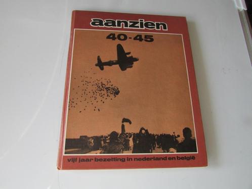 AANZIEN VAN 40 - 45, 5 JAAR BEZETTING IN NEDERLAND en BELGIË, Boeken, Oorlog en Militair, Gelezen, Algemeen, Tweede Wereldoorlog