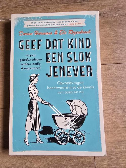 Geef dat kind een slok jenever - Dorine Hermans, Boeken, Zwangerschap en Opvoeding, Zo goed als nieuw, Ophalen of Verzenden