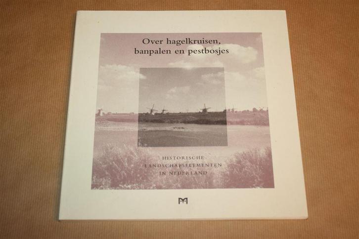 Over hagelkruisen, banpalen en pestbosjes. Landschaps..., Boeken, Geschiedenis | Vaderland, Gelezen, Ophalen of Verzenden