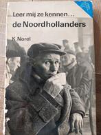 Leer mij ze kennen... de Noordhollanders - K. Norel, Ophalen of Verzenden, Gelezen, K. Norel, Noord-Holland