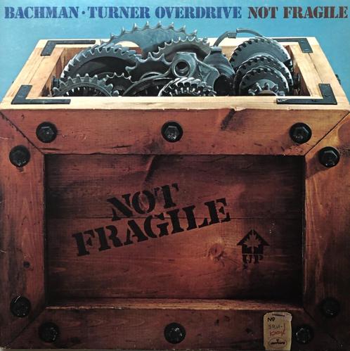 BACHMAN-TURNER OVERDRIVE LP: NOT FRAGILE, Cd's en Dvd's, Vinyl | Pop, Gebruikt, 1960 tot 1980, Ophalen of Verzenden