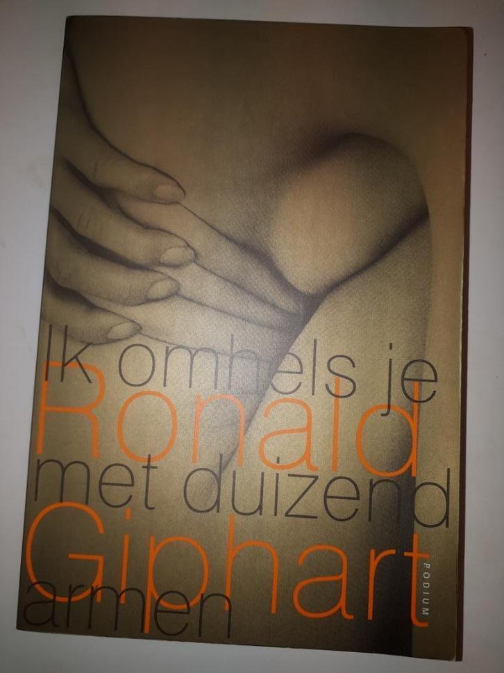 Ik omhels je met duizend armen - Ronald Giphart, Boeken, Romans, Gelezen, Ophalen of Verzenden