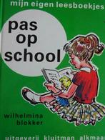 Pas op school - Wilhelmina Blokker, Boeken, Kinderboeken | Jeugd | onder 10 jaar, Ophalen of Verzenden, Wilhelmina Blokker, Fictie algemeen