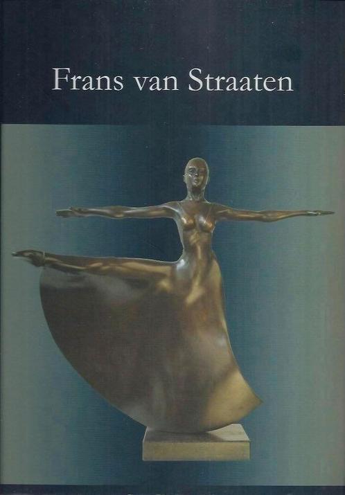 FRANS VAN STRAATEN Bronzen Sculpturen, Boeken, Kunst en Cultuur | Beeldend, Zo goed als nieuw, Schilder- en Tekenkunst, Verzenden