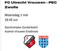 2 tickets FC Utrecht (vrouwen) - PEC Zwolle!, Tickets en Kaartjes, Sport | Voetbal, Mei, Losse kaart, Twee personen
