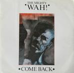 The Mighty Wah! ‎– Come Back (7"), Gebruikt, Verzenden, 7 inch, Single