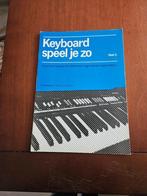 keyboard speel je zo, deel 3, Muziek en Instrumenten, Bladmuziek, Les of Cursus, Orgel, Ophalen of Verzenden, Zo goed als nieuw