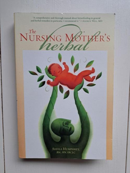 The Nursing Mother's Herbal - Shelia Humphrey, Boeken, Zwangerschap en Opvoeding, Zo goed als nieuw, Zwangerschap en Bevalling