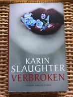 Verbroken - Karin Slaughter Thriller, Ophalen of Verzenden, Gelezen, Nederland