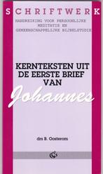 Oosterom, drs. B. - Kernteksten  Eerste brief van JOHANNES, Boeken, Ophalen of Verzenden, Nieuw, Oosterom, drs. B., Christendom | Protestants