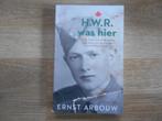 Ernst Arbouw H.W.R. was hier, Boeken, Ophalen of Verzenden, Tweede Wereldoorlog, Zo goed als nieuw, Algemeen