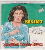 Zangeres zonder raam eskimo vinyl single, Ophalen of Verzenden, Zo goed als nieuw, Nederlandstalig, Single